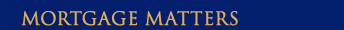 Mortgage Matters
